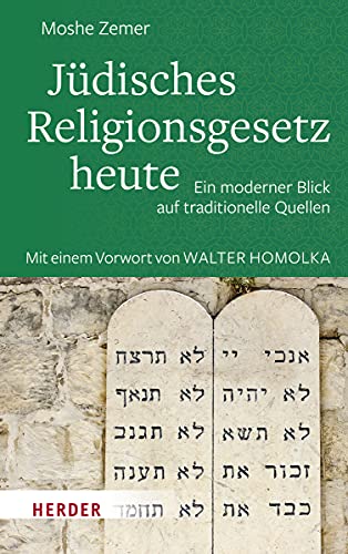 Jüdisches Religionsgesetz heute: Ein moderner Blick auf traditionelle Quellen. Neuausgabe mit einer Einleitung von Walter Homolka von Herder Verlag GmbH